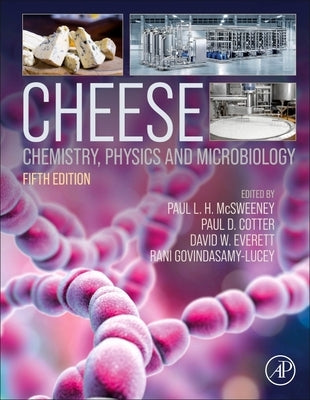 Cheese: Chemistry, Physics and Microbiology by McSweeney, Paul L. H.