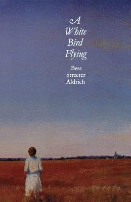A White Bird Flying by Aldrich, Bess Streeter