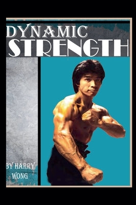 Dynamic Strength by Wong, Harry