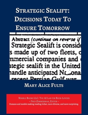 Strategic Sealift: Decisions Today to Ensure Tomorrow by Fults, Mary Alice