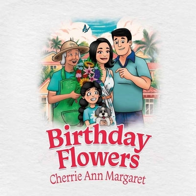 Birthday Flowers by Margaret, Cherrie Ann