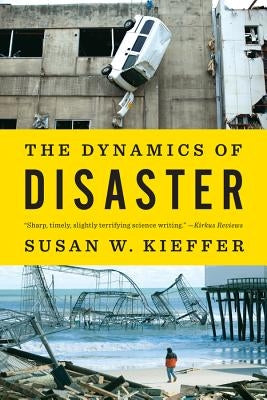 The Dynamics of Disaster by Kieffer, Susan W.