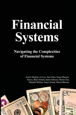 Financial Systems: Navigating the Complexities of Financial Systems by Mardon, Austin