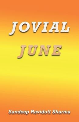 Jovial June: Motivational Thoughts and Quotes for You. by Sharma, Sandeep Ravidutt