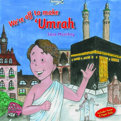 We're Off to Make 'Umrah by Munshey, Sana