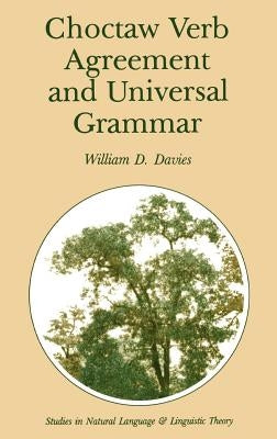 Choctaw Verb Agreement and Universal Grammar by Davies, William D.