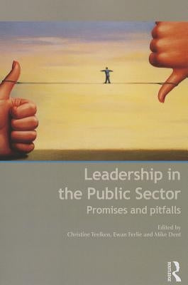 Leadership in the Public Sector: Promises and Pitfalls by Teelken, Christine