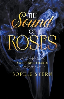 Sweet Nightmares 2: The Sound of Roses by Stern, Sophie