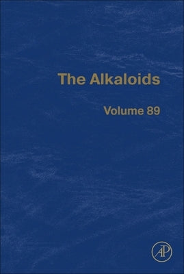 The Alkaloids: Volume 89 by Knolker, Hans-Joachim