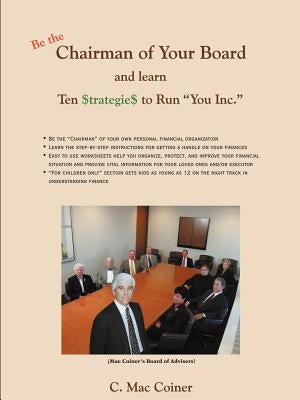 Chairman of Your Board: Ten $Trategie$ to Run You Inc. by Coiner, C. Mac