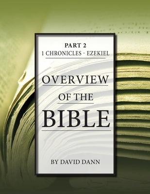 Overview of the Bible, Part 2 by Dann, David