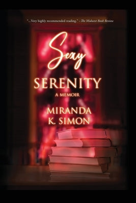 Sexy Serenity, A Memoir by Simon, Miranda K.