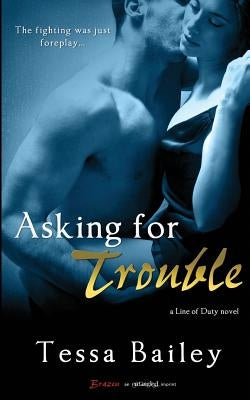 Asking for Trouble by Bailey, Tessa