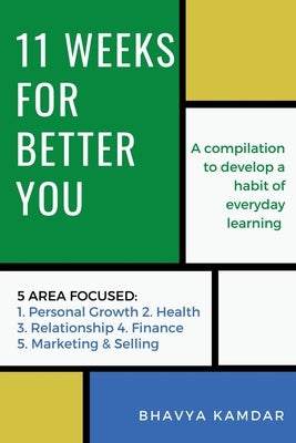 11 Weeks for Better You by Kamdar, Bhavya