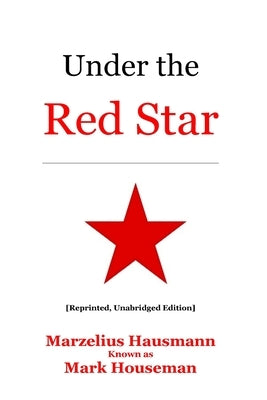 Under the Red Star by Houseman, Mark