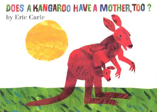 Does a Kangaroo Have a Mother, Too? Board Book by Carle, Eric