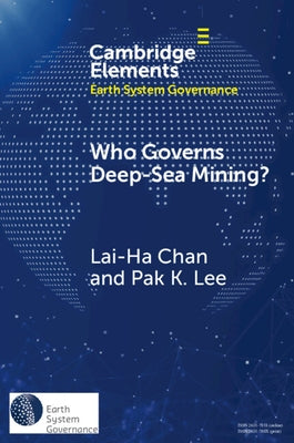 Who Governs Deep-Sea Mining? by Chan, Lai-Ha