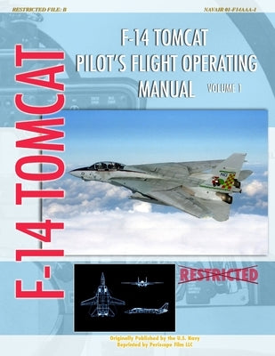F-14 Tomcat Pilot's Flight Operating Manual Vol. 1 by United States Navy
