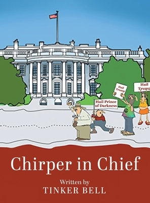 Chirper in Chief by Bell, Tinker
