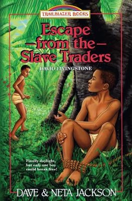 Escape from the Slave Traders: Introducing David Livingstone by Jackson, Neta