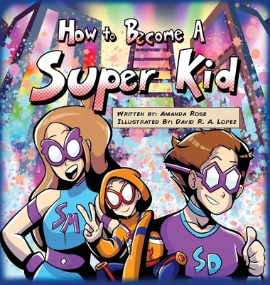 How to Become a Super Kid by Rose, Amanda