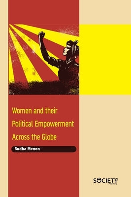 Women and Their Political Empowerment Across the Globe by Menon, Sudha