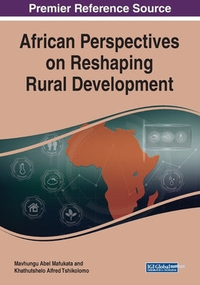 African Perspectives on Reshaping Rural Development by Mafukata, Mavhungu Abel