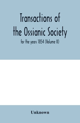 Transactions of the Ossianic Society: for the years 1854 (Volume II) by Unknown