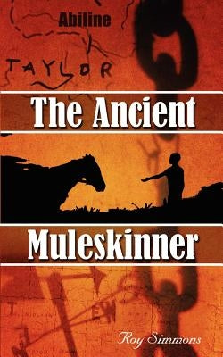 The Ancient Muleskinner by Simmons, Roy