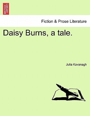 Daisy Burns, a Tale. by Kavanagh, Julia