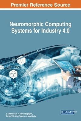 Neuromorphic Computing Systems for Industry 4.0 by Dhanasekar, S.
