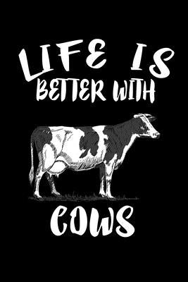 Life Is Better With Cows: Animal Nature Collection by Marcus, Marko