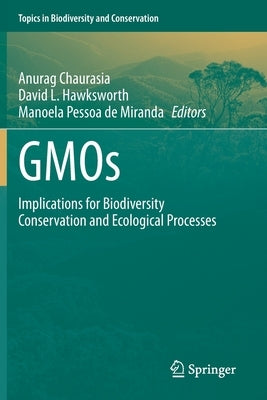 Gmos: Implications for Biodiversity Conservation and Ecological Processes by Chaurasia, Anurag