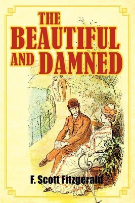 The Beautiful and Damned by Fitzgerald, F. Scott