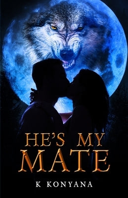 He's My Mate by Konyana, K.
