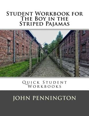 Student Workbook for The Boy in the Striped Pajamas: Quick Student Workbooks by Pennington, John