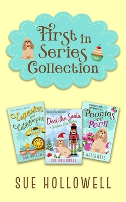First In Series Collection: A Cozy Mystery Collection by Hollowell, Sue