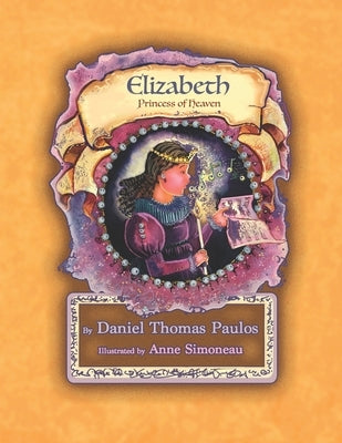 Elizabeth: Princess of Heaven by Simoneau, Anne Marie