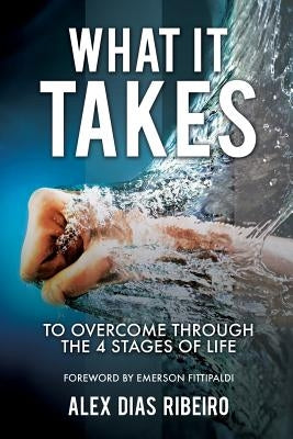 What It Takes by Ribeiro, Alex Dias