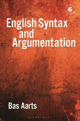 English Syntax and Argumentation by Aarts, Bas