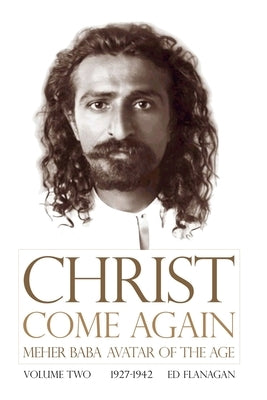 Christ Come Again Volume Two by Flanagan, Edward
