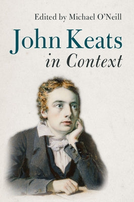 John Keats in Context by O'Neill, Michael