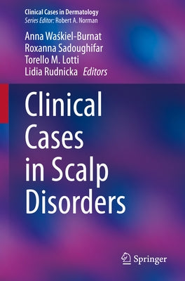 Clinical Cases in Scalp Disorders by Waśkiel-Burnat, Anna