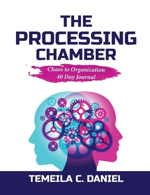 The Processing Chamber by Daniel, Temeila C.