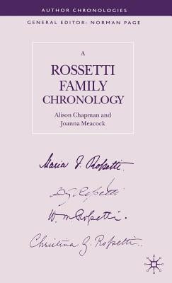 A Rossetti Family Chronology by Chapman, A.