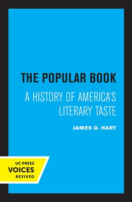 The Popular Book: A History of America's Literary Taste by Hart, James D.