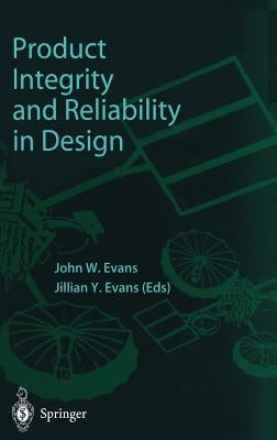 Product Integrity and Reliability in Design by Evans, John W.