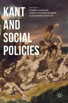 Kant and Social Policies by Faggion, Andrea