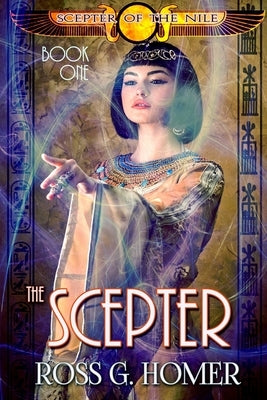 The Scepter of the Nile by Homer, Ross G.