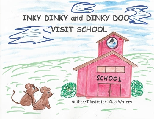 INKY DINKY and DINKY DOO VISIT SCHOOL by Waters, Cleo J.
